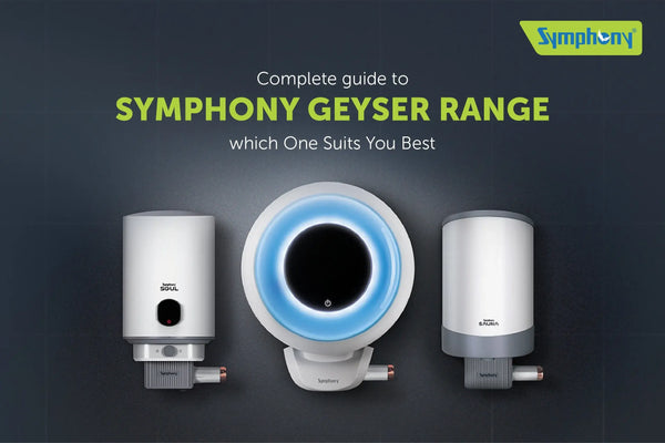 A Complete Guide to Symphony's Geyser Range: Which One Suits You Best?